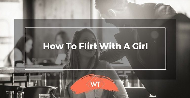 how to flirt with a girl